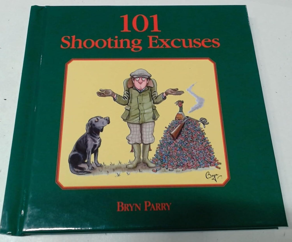 101 Shooting Excuses By Bryn Parry - Country Ways