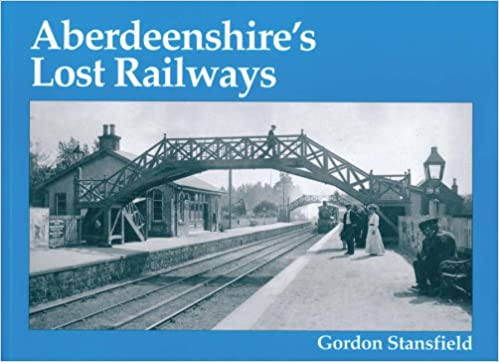 Aberdeenshire's Lost Railways - Country Ways